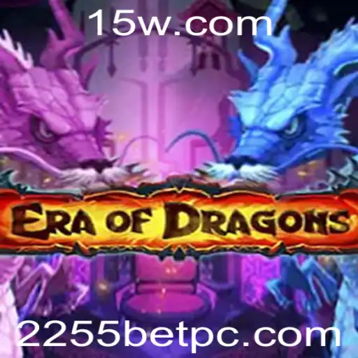 Descubra EraOfDragons: um Universo de Estratégias e Apostas com 2255 Bet